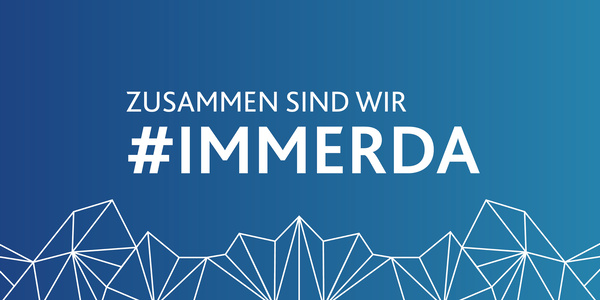 Themenfeld: Zusammen sind wir #IMMERDA