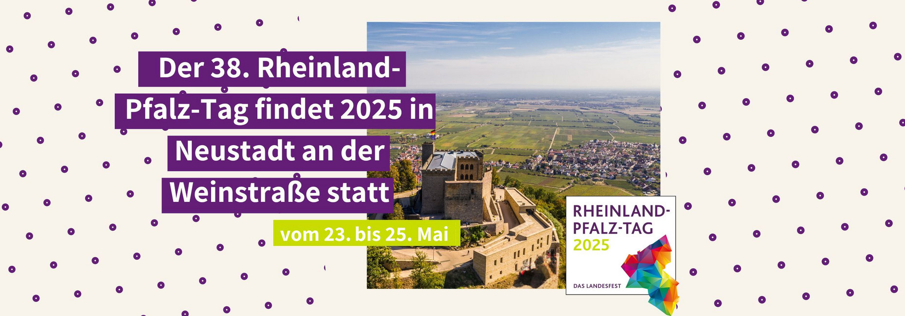 Titelgrafik RLP-Tag mit Text: Der 38. Rheinland-Pfalz-Tag findet 2025 in Neustadt an der Weinstraße statt vom 23. bis 25. Mai.